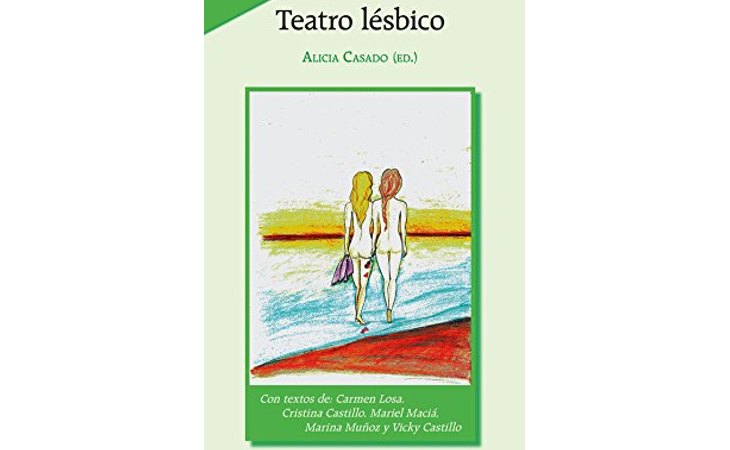 'Teatro lésbico', de Alicia Casado Vegas