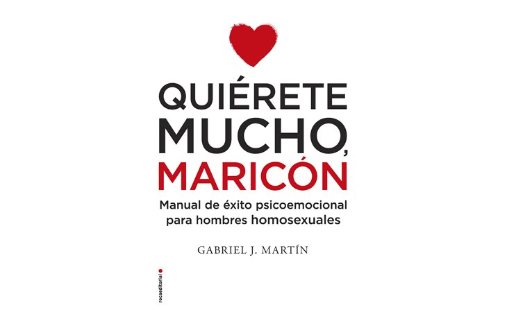 Portada de 'Quiérete mucho, maricón'