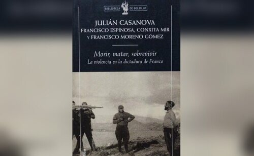 'Morir, matar, sobrevivir: la violencia en la dictadura de Franco'
